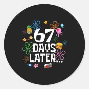 67 Days Later 67th Day Of School 67 Meme Teacher S Classic Round Sticker