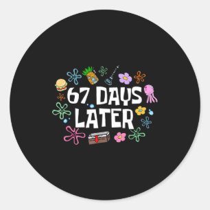 67 Days Later 67th Day Of School 67 Meme Teacher S Classic Round Sticker