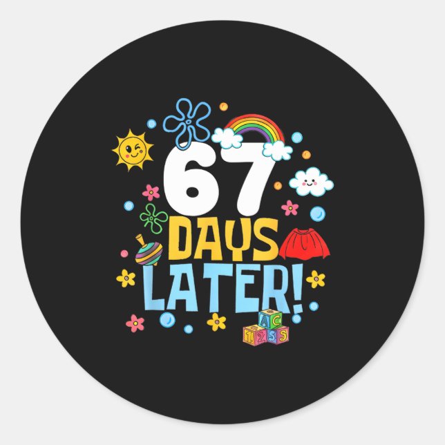 67 Days Later 67th Day Of School 67 Meme Teacher S Classic Round Sticker (Front)