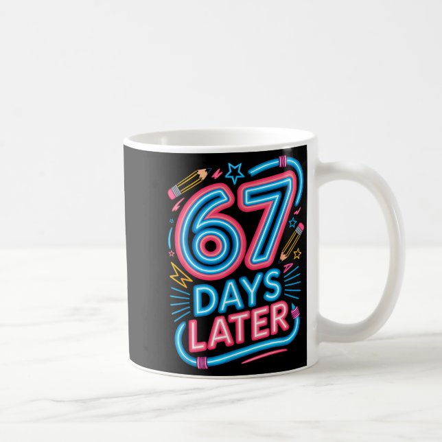 67 Days Later 67th Day Of School 67 Meme Teacher S Coffee Mug (Right)