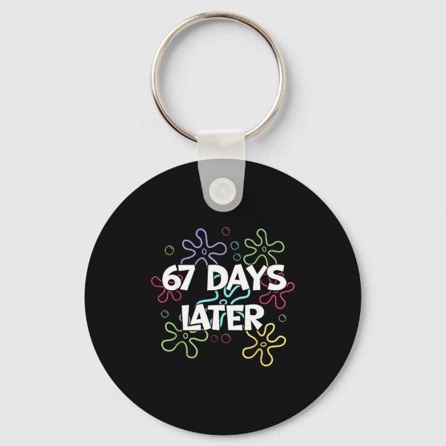 67 Days Later 67th Day Of School 67 Meme Teacher S Key Ring (Front)