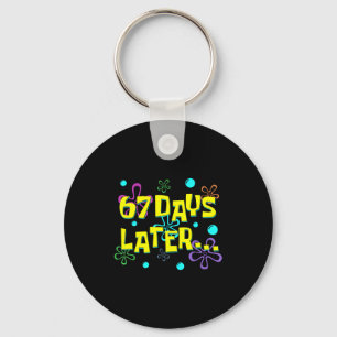67 Days Later 67th Day Of School 67 Meme Teacher S Key Ring