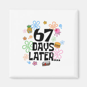 67 Days Later 67th Day Of School 67 Meme Teacher S Magnet