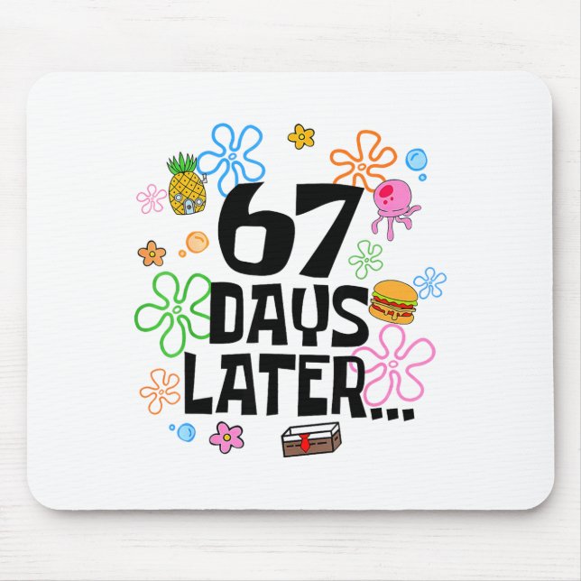 67 Days Later 67th Day Of School 67 Meme Teacher S Mouse Mat (Front)