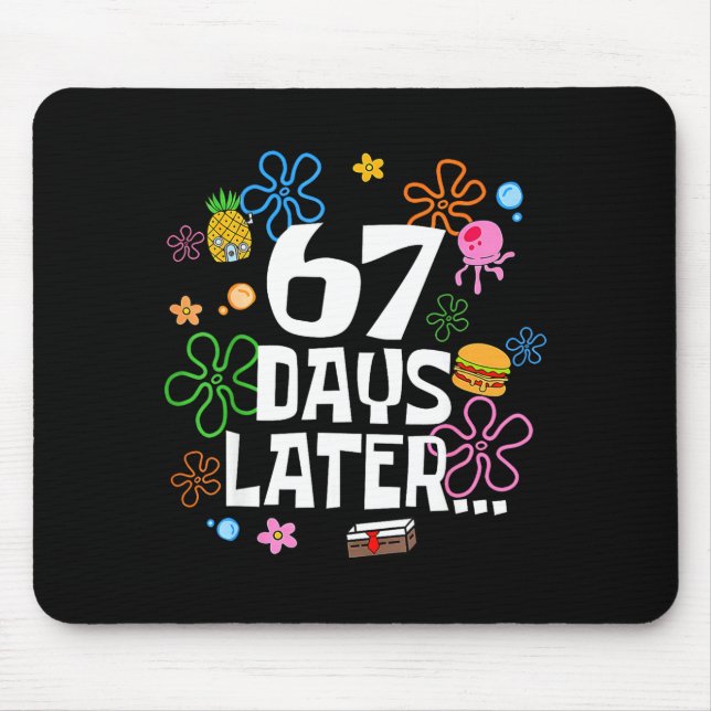 67 Days Later 67th Day Of School 67 Meme Teacher S Mouse Mat (Front)