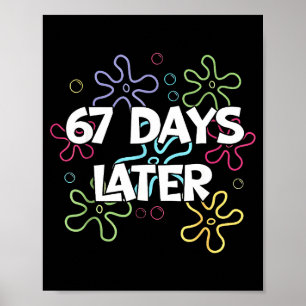 67 Days Later 67th Day Of School 67 Meme Teacher S Poster