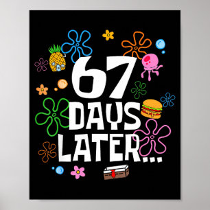 67 Days Later 67th Day Of School 67 Meme Teacher S Poster
