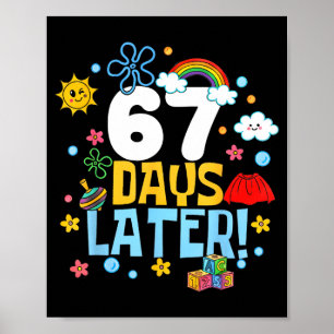 67 Days Later 67th Day Of School 67 Meme Teacher S Poster