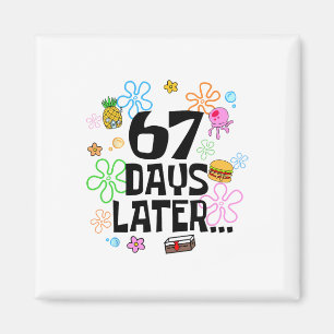 67 Days Later 67th Day Of School Teacher Six Seven Magnet