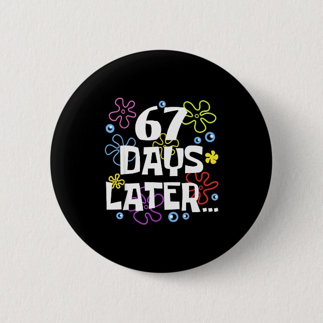 67 Days Later 67th Day Of School Teachers Kids Boy 6 Cm Round Badge (Front)