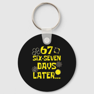 67 Days Later Six Seven 100 Days Of School Student Key Ring