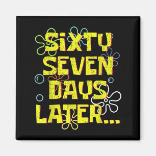 67 Days Later Teacher Kids Six Seven Meme 6 7 Day  Magnet
