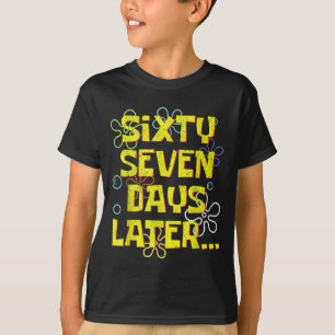 67 Days Later Teacher Kids Six Seven Meme 6 7 Day T-Shirt