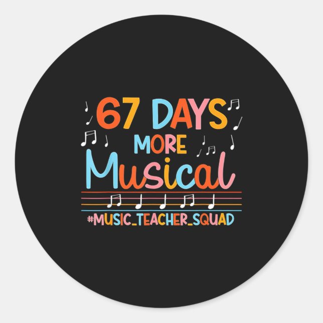 67 Days More Musical Six Seven Meme Music Teacher  Classic Round Sticker (Front)