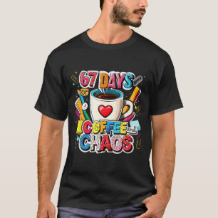67 Days Of Coffee And Chaos Colorful Meme Design  T-Shirt