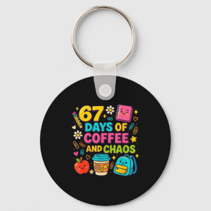 67 Days Of Coffee And Chaos Funny Quote  Key Ring