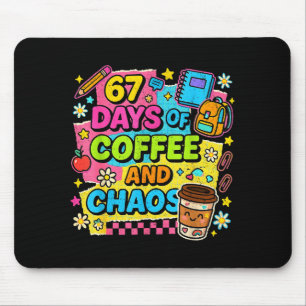 67 Days Of Coffee And Chaos Funny Quote Mouse Mat