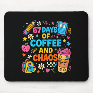 67 Days Of Coffee And Chaos Funny Quote Mouse Mat