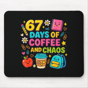 67 Days Of Coffee And Chaos Funny Quote Mouse Mat
