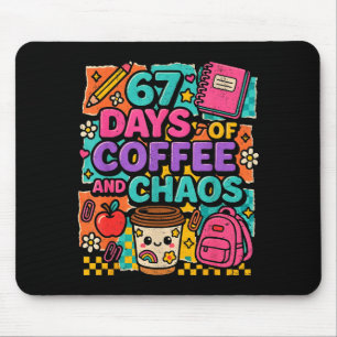67 Days Of Coffee And Chaos Funny Quote Mouse Mat