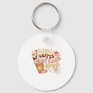 67 Days Of Coffee Teach Repeat 67th Day Of School Key Ring