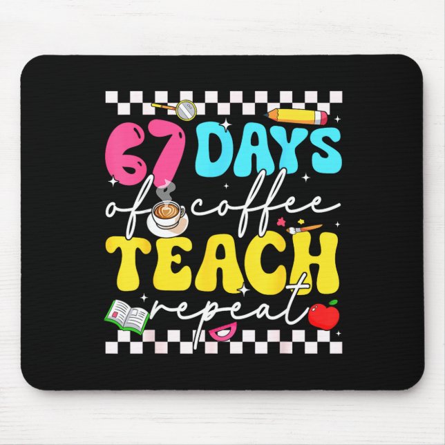 67 Days Of Coffee Teach Repeat Funny Six Seven Mem Mouse Mat (Front)