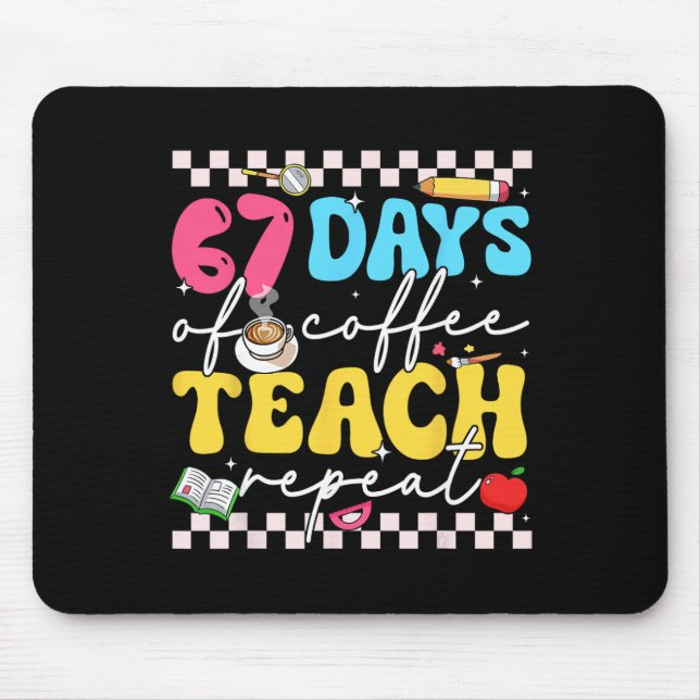 67 Days Of Coffee Teach Repeat Funny Six Seven Mem Mouse Mat (Front)