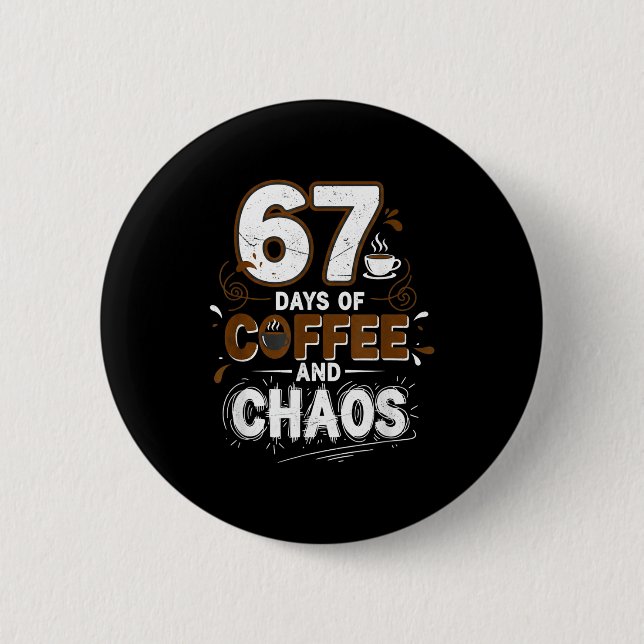 67 Days Of Coffee Teachers Retro School Six Seven  6 Cm Round Badge (Front)