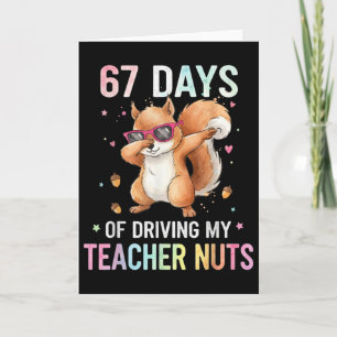 67 Days Of Driving My Teacher Nuts Funny Dabbing S Card