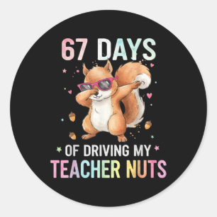 67 Days Of Driving My Teacher Nuts Funny Dabbing S Classic Round Sticker