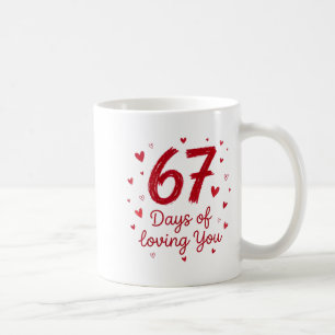 67 Days Of Loving You Funny Couple Valentine  Coffee Mug