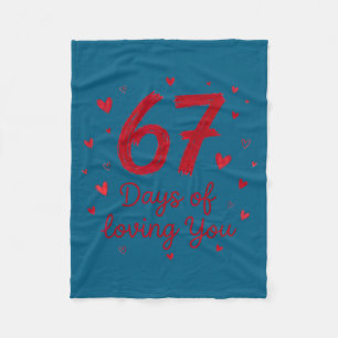 67 Days Of Loving You Funny Couple Valentine Fleece Blanket
