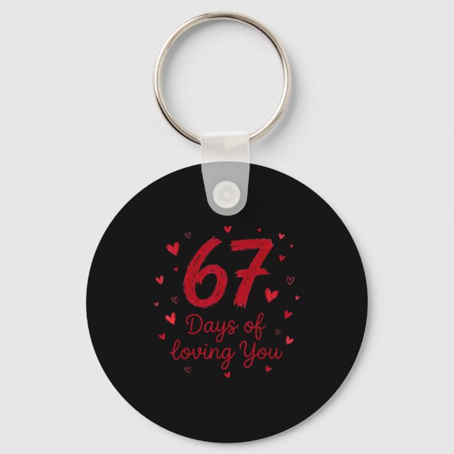 67 Days Of Loving You Funny Couple Valentine  Key Ring (Front)