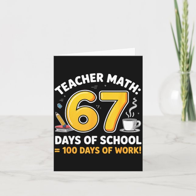 67 Days Of School = 100 Funny Six Seven Meme Teach Card (Front)