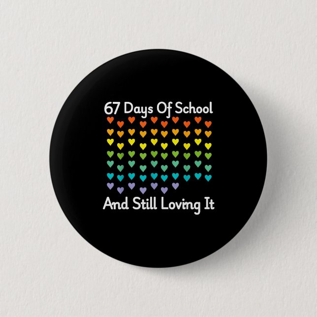 67 Days Of School And Still Loving It Rainbow Hear 6 Cm Round Badge (Front)