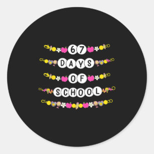 67 Days Of School Bracelets 67 Days Smarter Kids B Classic Round Sticker