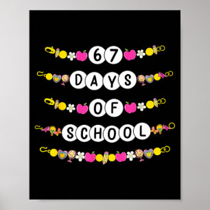67 Days Of School Bracelets 67 Days Smarter Kids B Poster