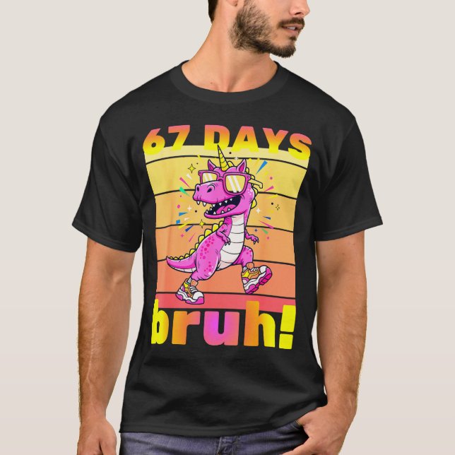 67 Days Of School Bruh Funny Kids Girls Dinosaur U T-Shirt (Front)
