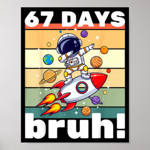 67 Days Of School Bruh Funny Meme Kids Dabbing Ast Poster