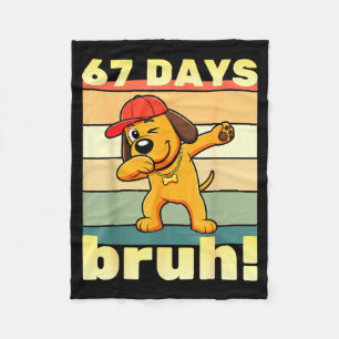 67 Days Of School Bruh Funny Meme Teachers Kids Da Fleece Blanket