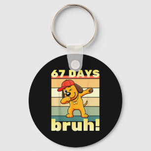 67 Days Of School Bruh Funny Meme Teachers Kids Da Key Ring
