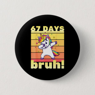 67 Days Of School Bruh Funny Teacher Kids Dabbing 6 Cm Round Badge
