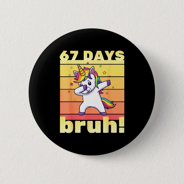 67 Days Of School Bruh Funny Teacher Kids Dabbing  6 Cm Round Badge (Front)