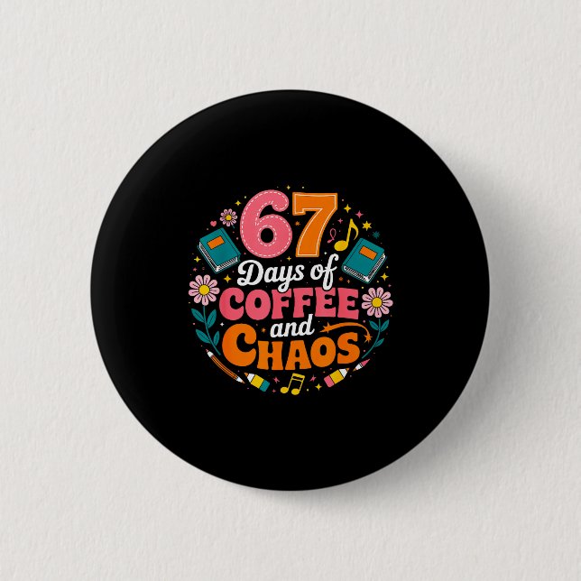 67 Days Of School Coffee Lover 67th Day Of School  6 Cm Round Badge (Front)