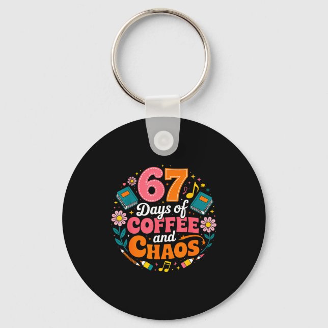 67 Days Of School Coffee Lover 67th Day Of School  Key Ring (Front)
