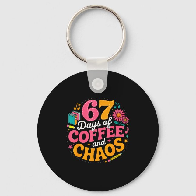 67 Days Of School Coffee Lover 67th Day Of School  Key Ring (Front)