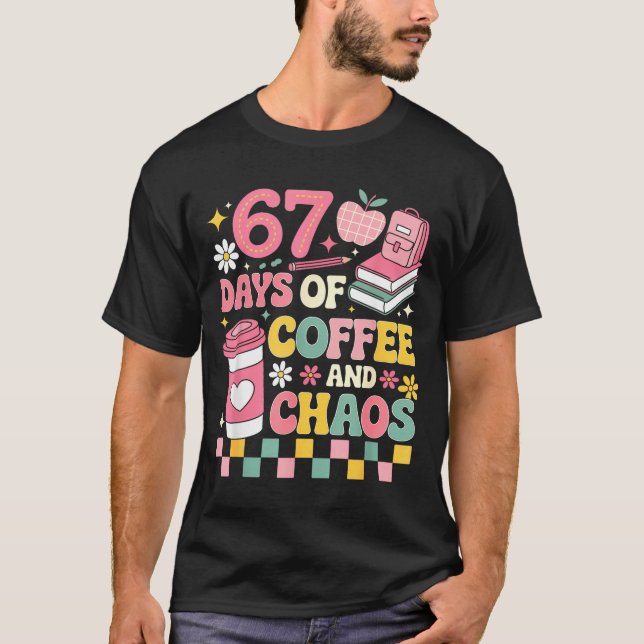 67 Days Of School Coffee Lover 67th Day Of School  T-Shirt (Front)