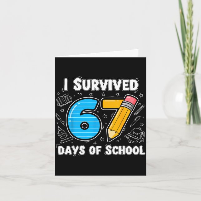 67 Days Of School Complete - Teacher Student Funny Card (Front)