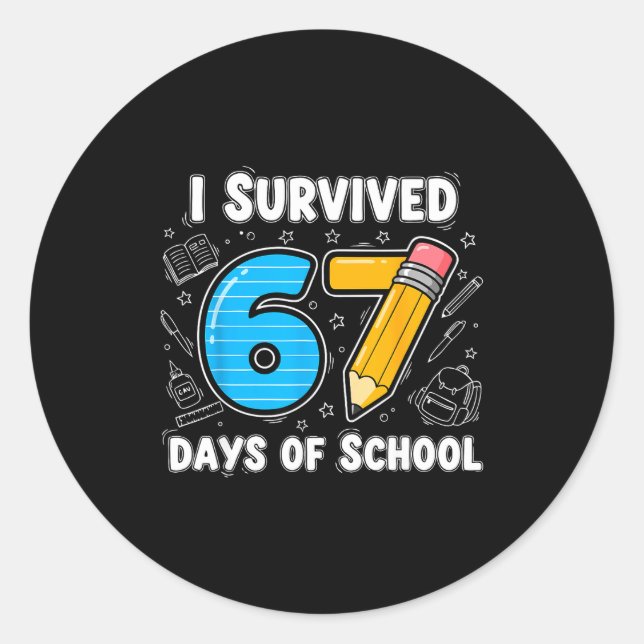 67 Days Of School Complete - Teacher Student Funny Classic Round Sticker (Front)