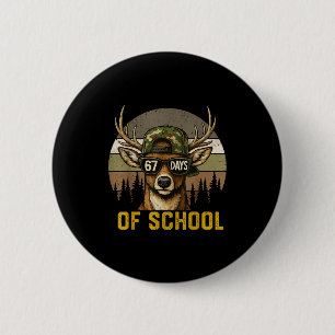 67 Days Of School Deer Hunting Boy Camo Boy Girl T 6 Cm Round Badge